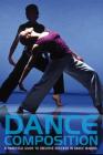 Dance Composition: A Practical Guide to Creative Success in Dance Making [With DVD] (Performance Books #3) By Jacqueline M. Smith-Autard Cover Image