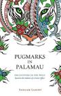 Pugmarks In Palamau By Sangam Lahiry Cover Image