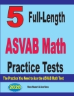 5 Full-Length ASVAB Math Practice Tests: The Practice You Need to Ace the ASVAB Math Test Cover Image