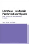 Educational Transitions in Post-Revolutionary Spaces: Islam, Security, and Social Movements in Tunisia By Tavis D. Jules, Teresa Barton Cover Image