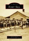 Fort Sill (Images of America) By Mark K. Megehee, Boyd L. Dastrup (Foreword by) Cover Image