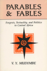 Parables and Fables: Exegesis, Textuality, and Politics in Central Africa By V.Y. Mudimbe Cover Image