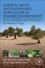 Water Scarcity and Sustainable Agriculture in Semiarid Environment: Tools, Strategies, and Challenges for Woody Crops By Ivan Francisco Garcia Tejero (Editor), Victor Hugo Duran Zuazo (Editor) Cover Image