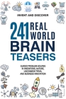 241 Real-World Brain Teasers.: Guided problem-solving in Inventions, Nature, Uncommon Trivia, and Business Innovation. Cover Image