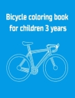 Bicycle coloring book for children 3 years Cover Image