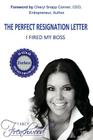 The Perfect Resignation Letter: I Fired My Boss Cover Image