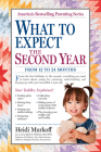 What to Expect the Second Year: From 12 to 24 Months By Heidi Murkoff Cover Image