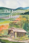 The Journey Home: A Testimony to the Power of Prayer By Kim Michelle Gerber Cover Image