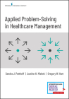 Applied Problem-Solving in Healthcare Management Cover Image