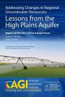 Addressing Changes in Regional Groundwater Resources: Lessons from the High Plains Aquifer: Report of the AGI Critical Issues Forum, October 27-28, 20 By Timothy Oleson Cover Image