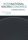 International Macroeconomics: A Modern Approach By Stephanie Schmitt-Grohé, Martín Uribe, Michael Woodford Cover Image