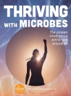 Thriving with Microbes: The Unseen Intelligence Within and Around Us (Alice in Futureland) By Sputnik Futures Cover Image