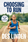 Choosing to Run: A Memoir By Des Linden Cover Image