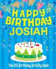Happy Birthday Josiah - The Big Birthday Activity Book: (Personalized Children's Activity Book) By Birthdaydr Cover Image