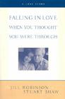 Falling In Love When You Thought You Were Through: A Love Story Cover Image