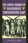 The Jewish Women of Ravensbrück Concentration Camp Cover Image