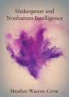 Shakespeare and Nonhuman Intelligence Cover Image