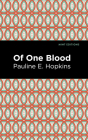 Of One Blood By Pauline E. Hopkins, Mint Editions (Contribution by) Cover Image