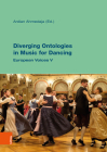 Diverging Ontologies in Music for Dancing: European Voices V By Ardian Ahmedaja (Editor) Cover Image