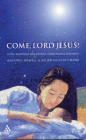Come, Lord Jesus! By Geoffrey Rowell, Julien Chilcott-Monk Cover Image