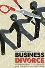Business Divorce: Understanding Its Dynamics and Formulating Solutions Cover Image