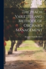 The Peach Varieties and Methods of Orchard Management By Kenneth Daniel Rockwell Cover Image