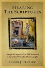Hearing the Scriptures: Liturgical Exegesis of the Old Testament in Byzantine Orthodox Hymnography Cover Image