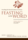 Feasting on the Word: Year B, Volume 2: Lent Through Eastertide By David L. Bartlett Cover Image