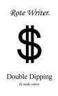 Double Dipping: It Made Cents By Rote Writer Cover Image