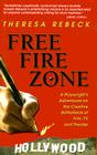 Free Fire Zone: A Playwright's Adventures on the Creative Battlefields of Film, TV, and Theater By Theresa Rebeck Cover Image