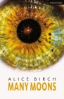 Many Moons (Modern Plays) By Alice Birch Cover Image