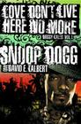 Love Don't Live Here No More: Book One of Doggy Tales By Snoop Dogg, David E. Talbert Cover Image