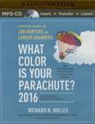 What Color Is Your Parachute? 2016: A Practical Manual for Job-Hunters and Career-Changers By Richard N. Bolles, Patrick Girard Lawlor (Read by) Cover Image
