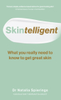 Skintelligent: What You Really Need to Know to Get Great Skin Cover Image