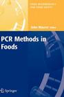 PCR Methods in Foods (Food Microbiology and Food Safety) By John Maurer (Editor) Cover Image