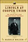 Lincoln at Cooper Union: The Speech That Made Abraham Lincoln President By Harold Holzer Cover Image