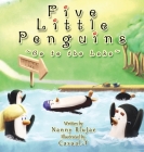 Five Little Penguins Go to the Lake By Nanny Blujae, Casual-T (Illustrator) Cover Image