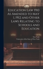 Education Law 1910 As Amended to May 1, 1912 and Other Laws Relating to Schools and Education Cover Image