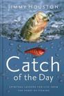 Catch of the Day By Jimmy Houston Cover Image