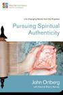 Pursuing Spiritual Authenticity: Life-Changing Words from the Prophets 4 (Truth for Today: From the Old Testament) By John Ortberg, Kevin G. Harney (With), Sherry Harney (With) Cover Image