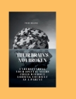 Their brain's not broken: Understanding you special needs child without loosing yourself as a parent Cover Image