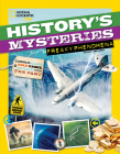 History's Mysteries: Freaky Phenomena: Curious Clues, Cold Cases, and Puzzles From the Past By Kitson Jazynka Cover Image