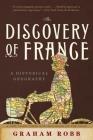 The Discovery of France: A Historical Geography By Graham Robb Cover Image