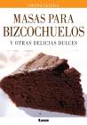 Masas para bizcochuelos y otras delicias dulces By María Nuñez Quesada Cover Image