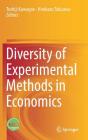 Diversity of Experimental Methods in Economics By Toshiji Kawagoe (Editor), Hirokazu Takizawa (Editor) Cover Image