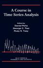 A Course in Time Series Analysis Cover Image