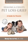Healing A Child's Pet Loss Grief: A Guide for Parents Cover Image