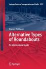 Alternative Types of Roundabouts: An Informational Guide (Springer Tracts on Transportation and Traffic #6) By Tomaz Tollazzi Cover Image
