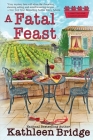 A Fatal Feast (Hamptons Home & Garden Mystery #6) By Kathleen Bridge Cover Image