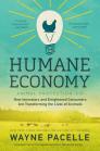 The Humane Economy: How Innovators and Enlightened Consumers Are Transforming the Lives of Animals By Wayne Pacelle Cover Image
